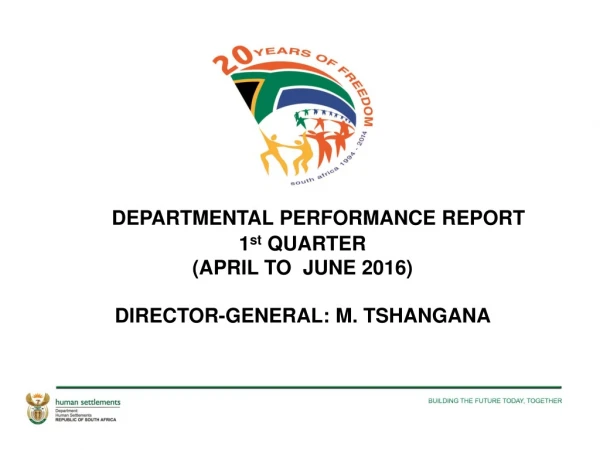 DEPARTMENTAL PERFORMANCE REPORT 1 st QUARTER (APRIL TO JUNE 2016)
