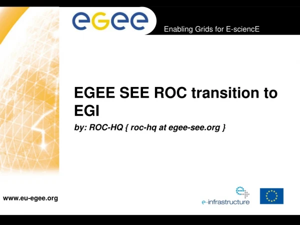 EGEE SEE ROC transition to EGI
