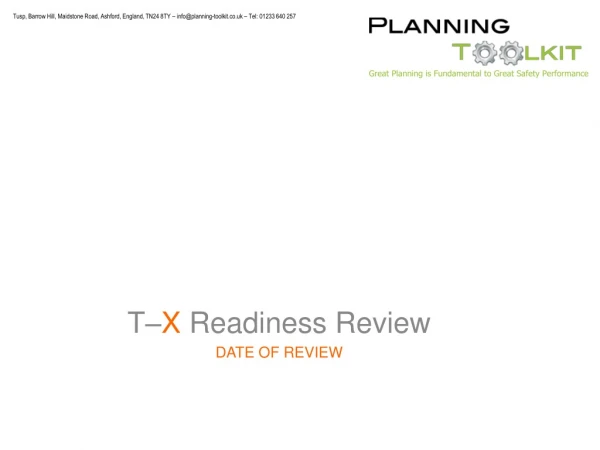 T– X Readiness Review DATE OF REVIEW