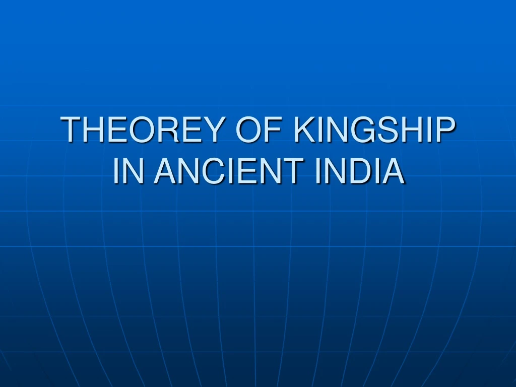 theorey of kingship in ancient india