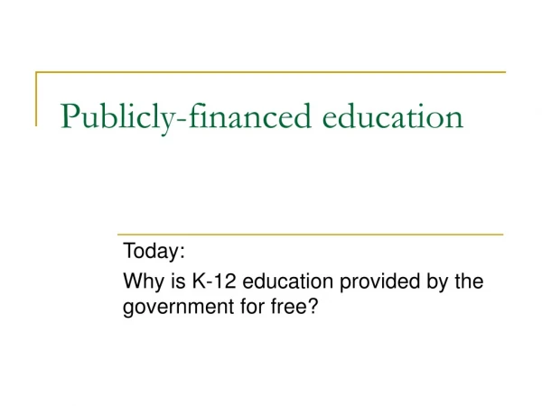Publicly-financed education