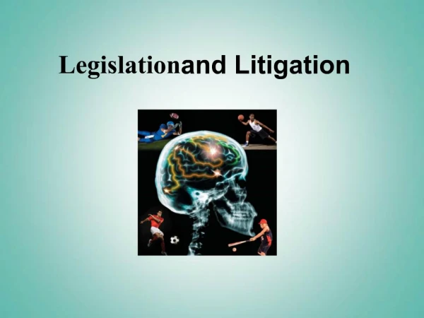Legislation and Litigation