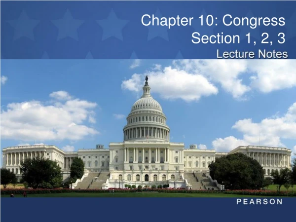 Chapter 10: Congress Section 1, 2, 3