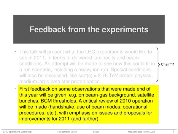 Feedback from the experiments