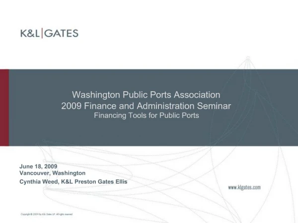 Washington Public Ports Association 2009 Finance and Administration Seminar Financing Tools for Public Ports