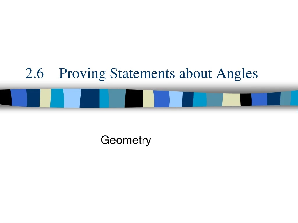 2 6 proving statements about angles