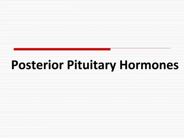 Posterior Pituitary Hormones