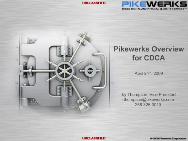 Pikewerks Overview for CDCA April 24th, 2009