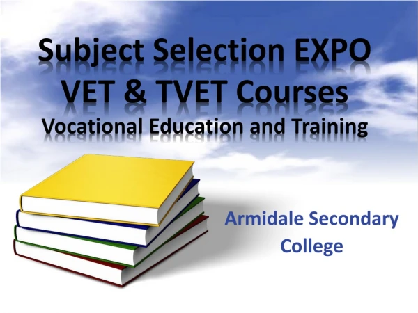 Subject Selection EXPO VET &amp; TVET Courses Vocational Education and Training