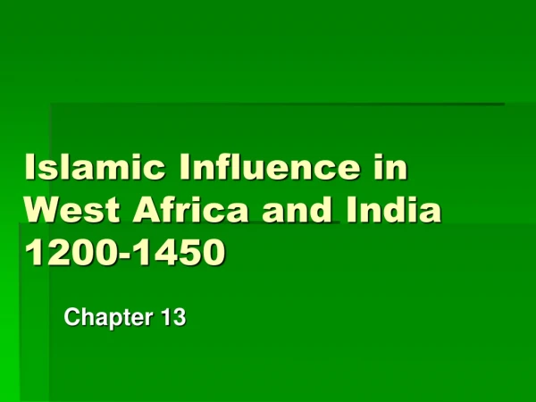 Islamic Influence in West Africa and India 1200-1450