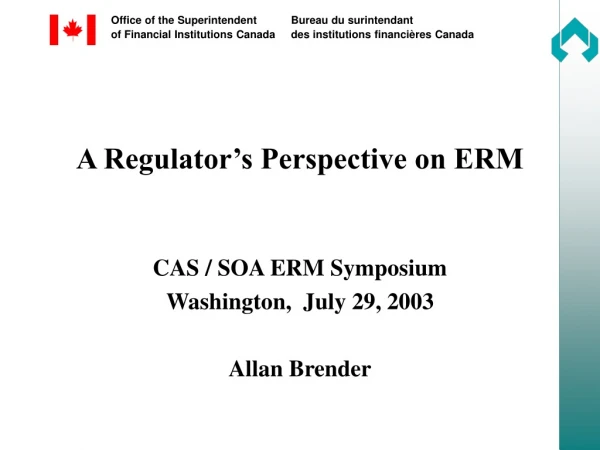 A Regulator’s Perspective on ERM