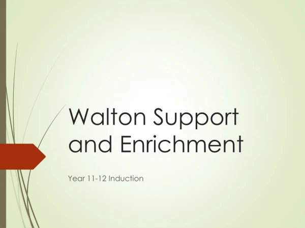 Walton Support and Enrichment