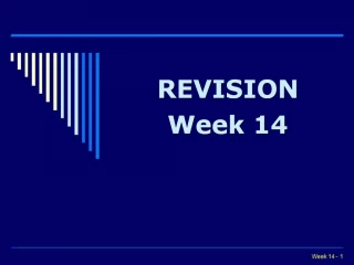 REVISION WEEK 14 - slide 1