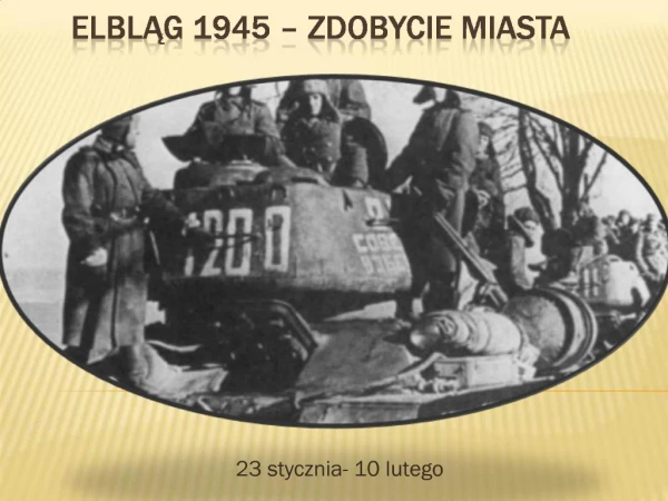 ELBLAG 1945 zdobycie miasta