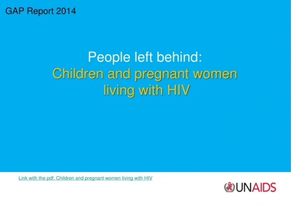 GAP Report 2014 People left behind: Children and pregnant women living with HIV
