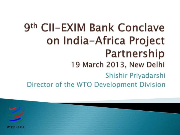 9 th CII-EXIM Bank Conclave on India-Africa Project Partnership 19 March 2013, New Delhi