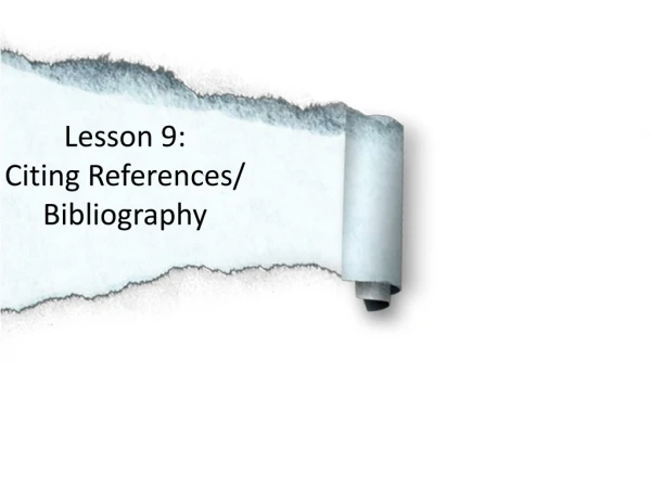 Lesson 9: Citing References/ Bibliography