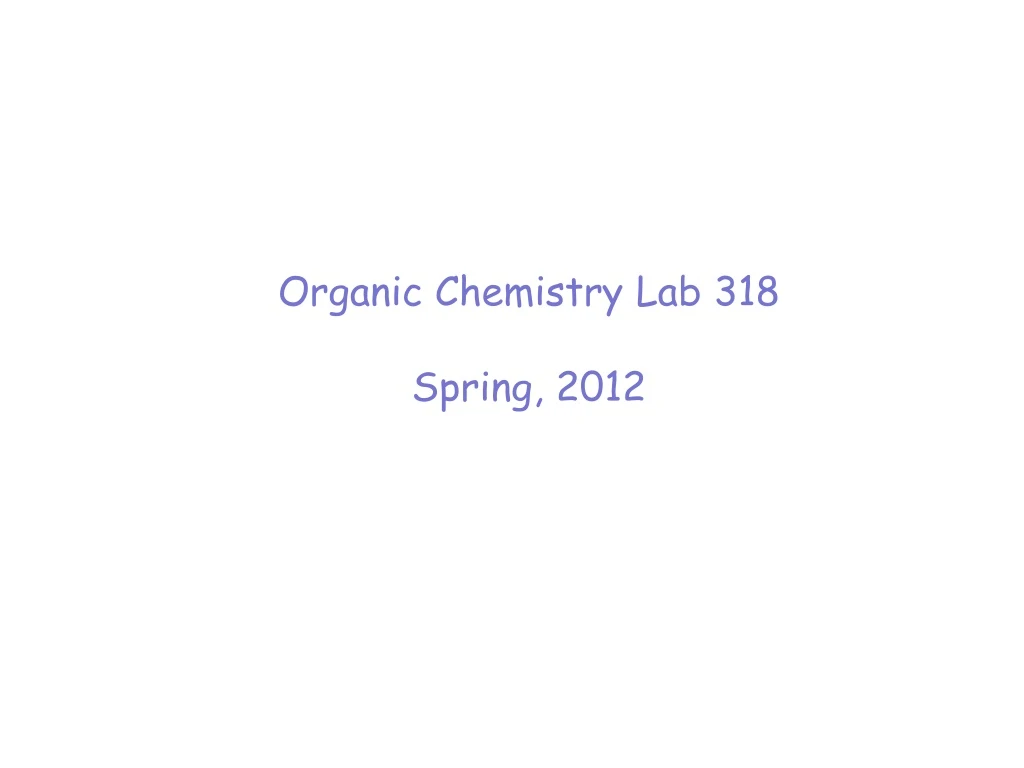 organic chemistry lab 318 spring 2012