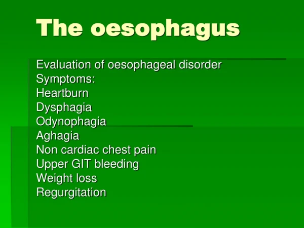 The oesophagus