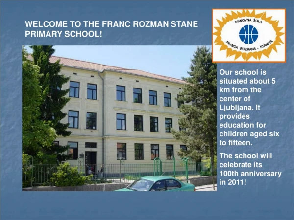WELCOME TO THE FRANC ROZMAN STANE PRIMARY SCHOOL!