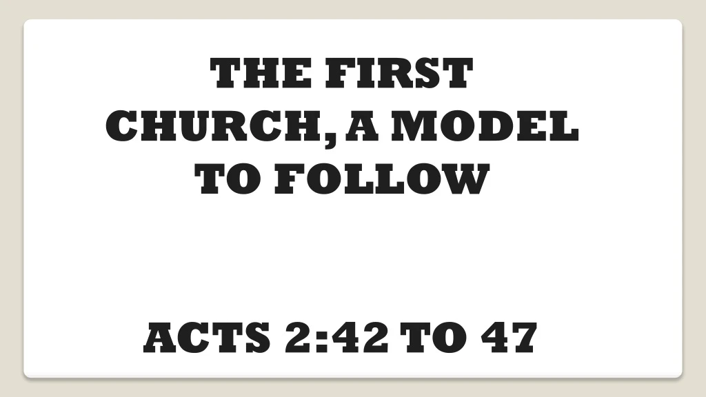 the first church a model to follow acts 2 42 to 47