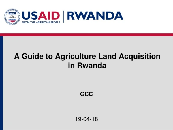 A Guide to Agriculture Land Acquisition in Rwanda
