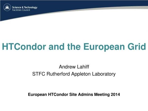 HTCondor and the European Grid