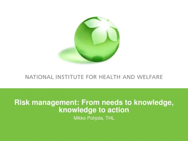 Risk management: From needs to knowledge, knowledge to action