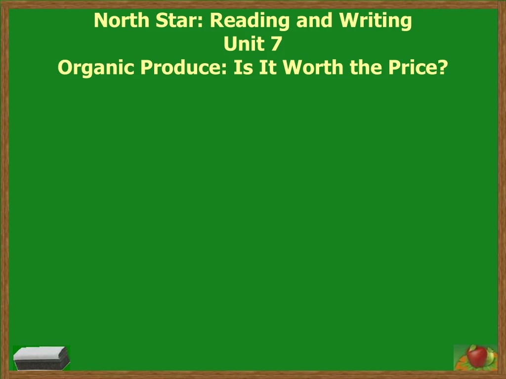 north star reading and writing unit 7 organic produce is it worth the price