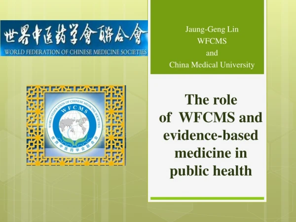 The role of  WFCMS and evidence-based medicine in public health