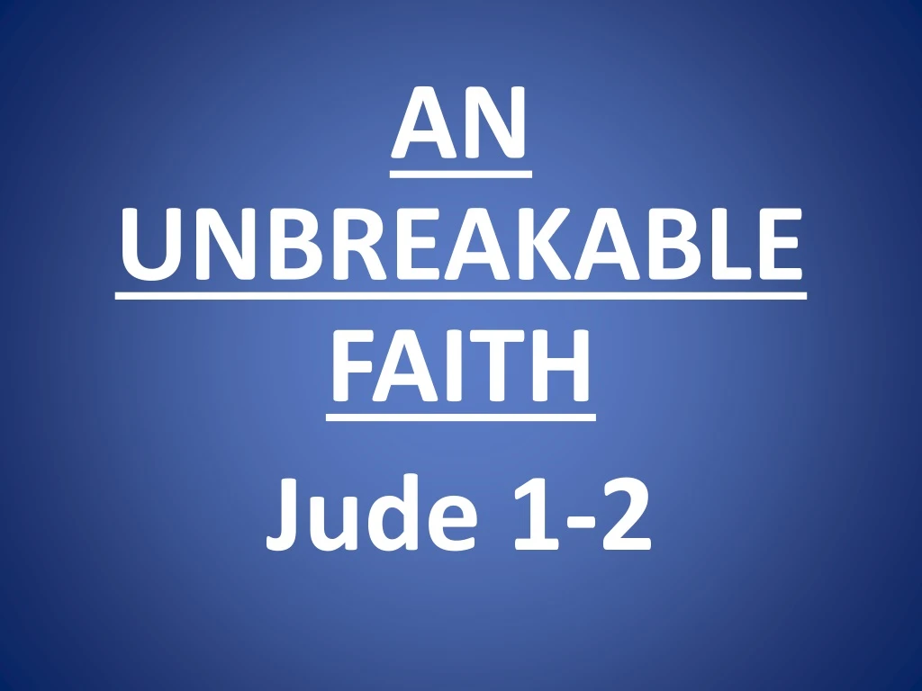 an unbreakable faith jude 1 2