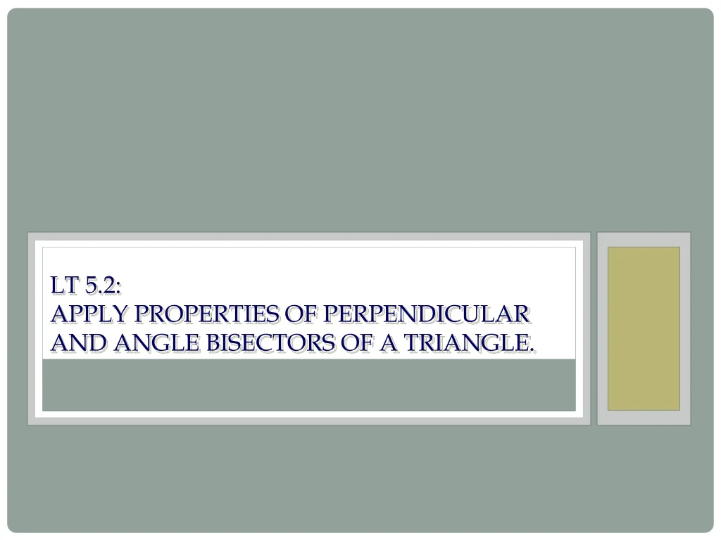 lt 5 2 apply properties of perpendicular and angle bisectors of a triangle
