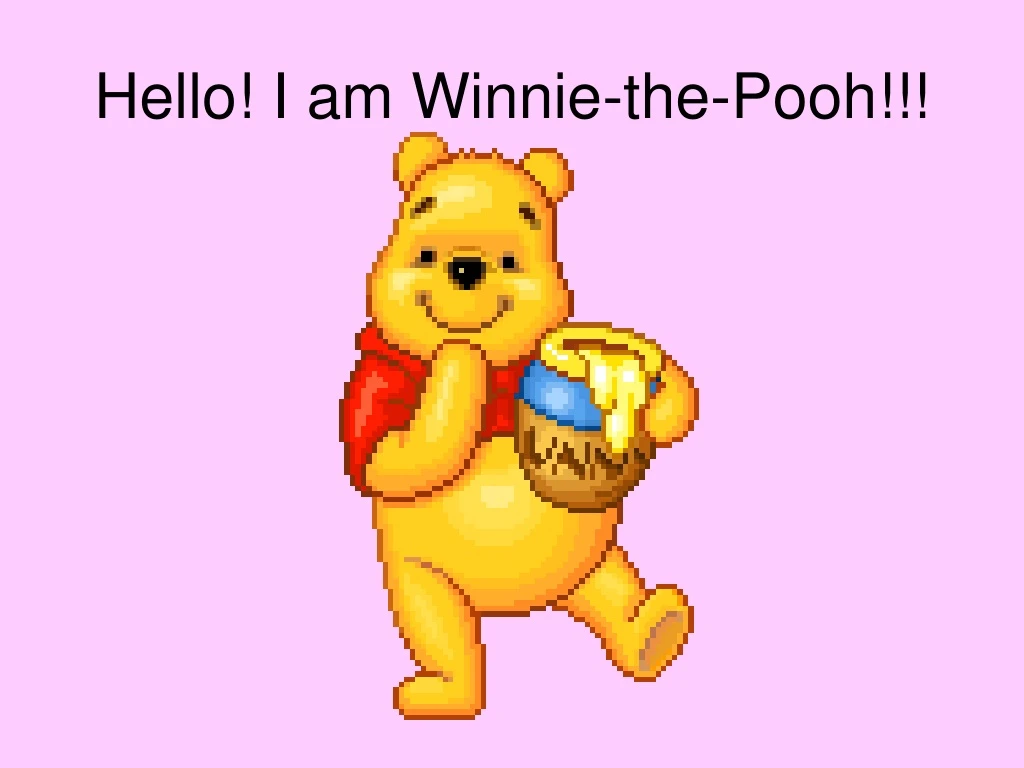 hello i am winnie the pooh