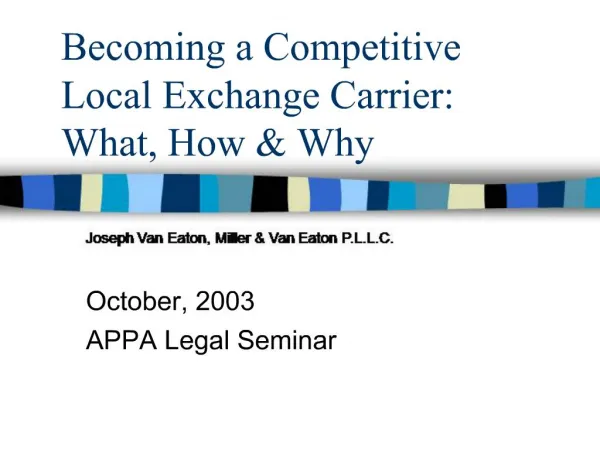 Becoming a Competitive Local Exchange Carrier: What, How Why