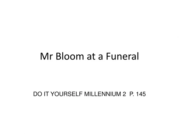 Mr Bloom at a Funeral