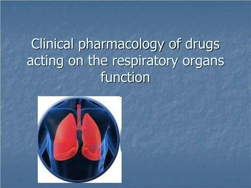 clinical pharmacology of drugs acting on the respiratory organs function