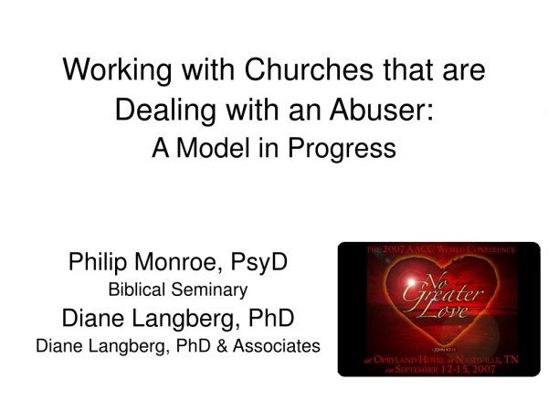 Working with Churches that are Dealing with an Abuser: A Model in Progress