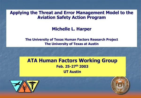 Applying the Threat and Error Management Model to the Aviation Safety Action Program Michelle L. Harper The Universit