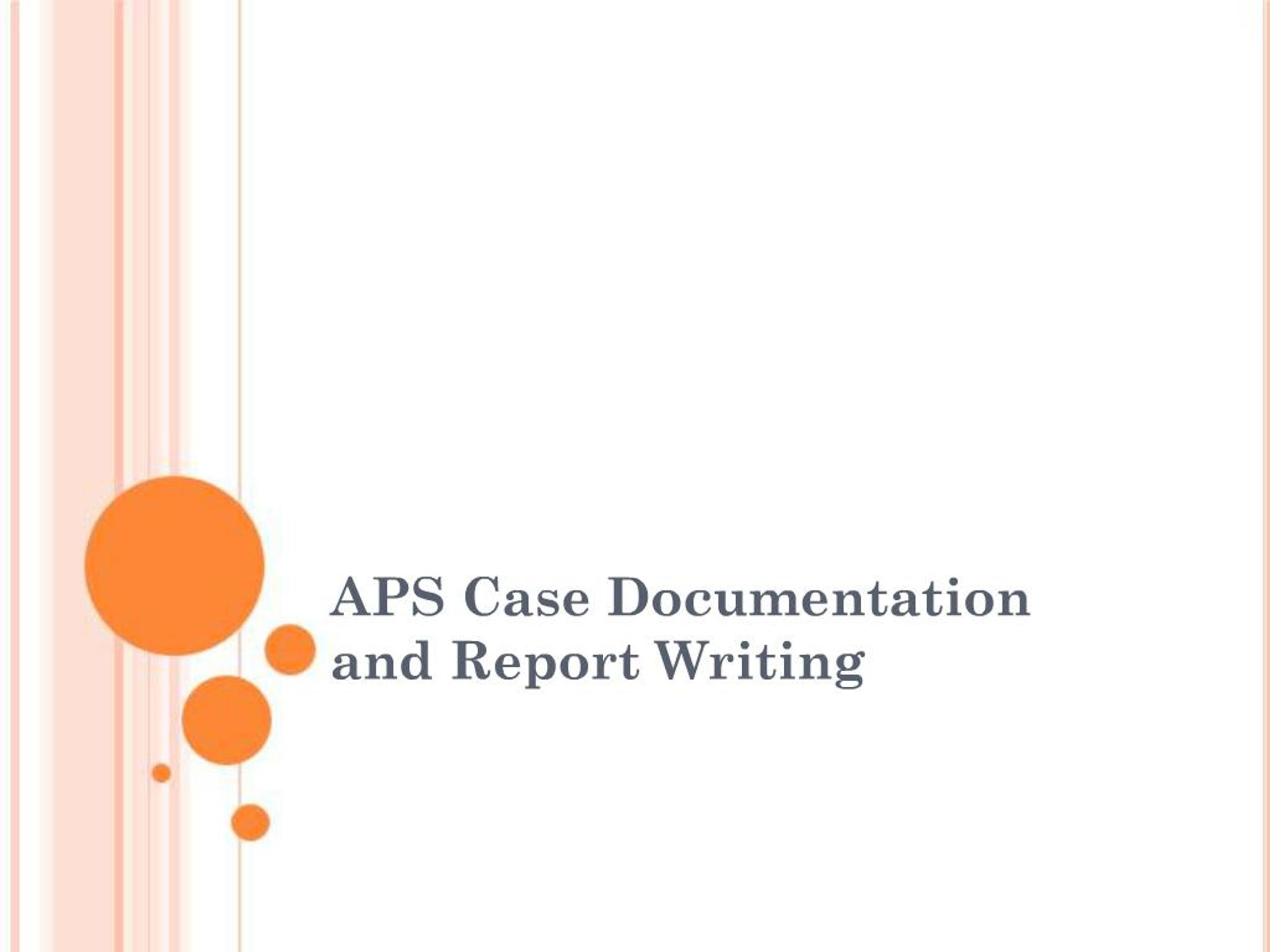 PPT - APS Case Documentation and Report Writing PowerPoint Presentation ...
