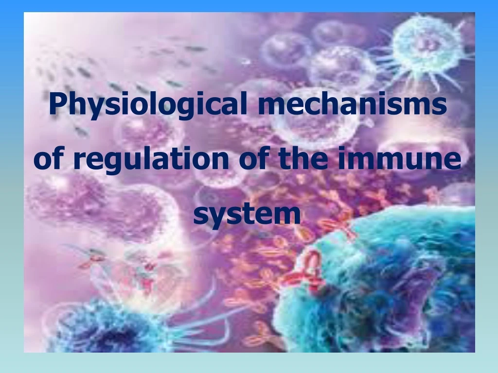 physiological mechanisms of regulation of the immune system