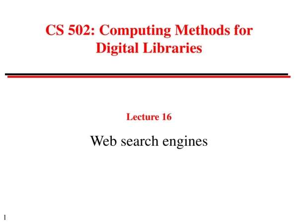 CS 502: Computing Methods for Digital Libraries