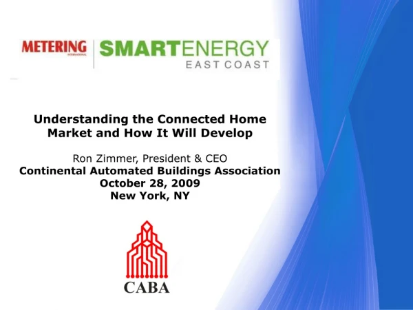 Understanding the Connected Home Market and How It Will Develop Ron Zimmer, President &amp; CEO
