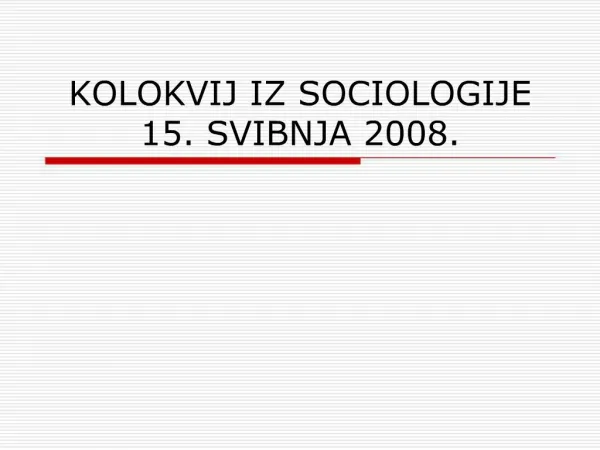 KOLOKVIJ IZ SOCIOLOGIJE 15. SVIBNJA 2008.