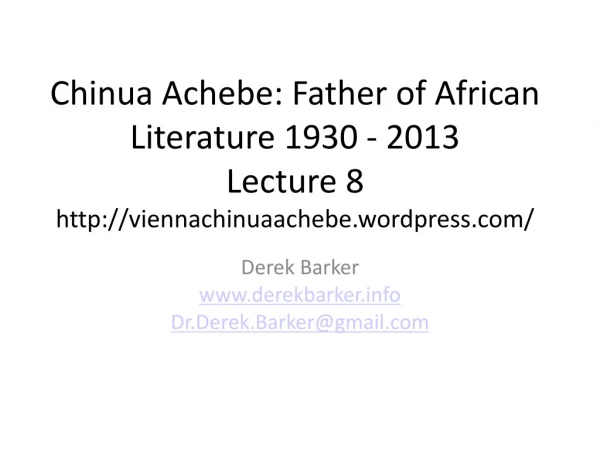 Chinua Achebe: Father of African Literature 1930 - 2013 Lecture 8