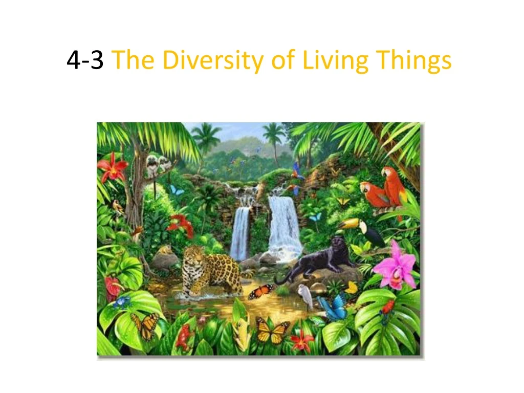 4 3 the diversity of living things