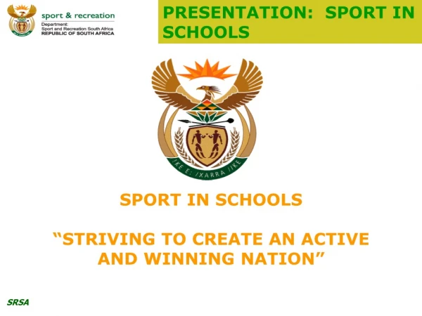 SPORT IN SCHOOLS “STRIVING TO CREATE AN ACTIVE AND WINNING NATION”