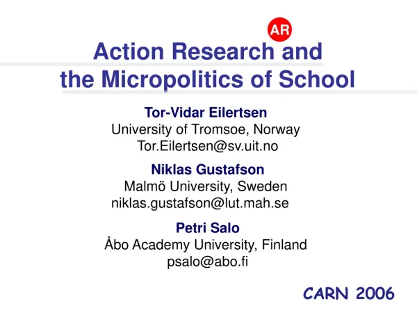 Action Research and the Micropolitics of School Tor-Vidar Eilertsen