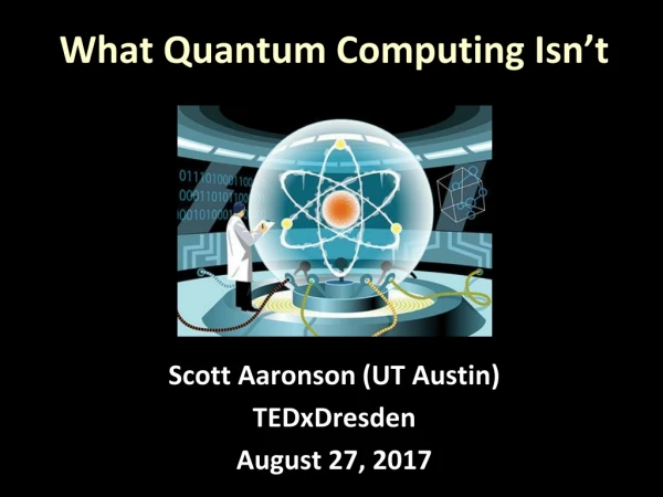 What Quantum Computing Isn’t