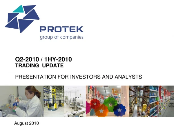 Q2-2010 / 1HY-2010 TRADING UPDATE PRESENTATION FOR INVESTORS AND ANALYSTS