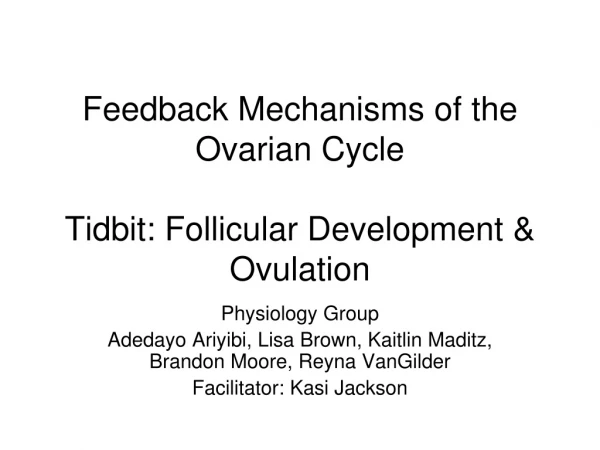 Feedback Mechanisms of the Ovarian Cycle Tidbit: Follicular Development &amp; Ovulation